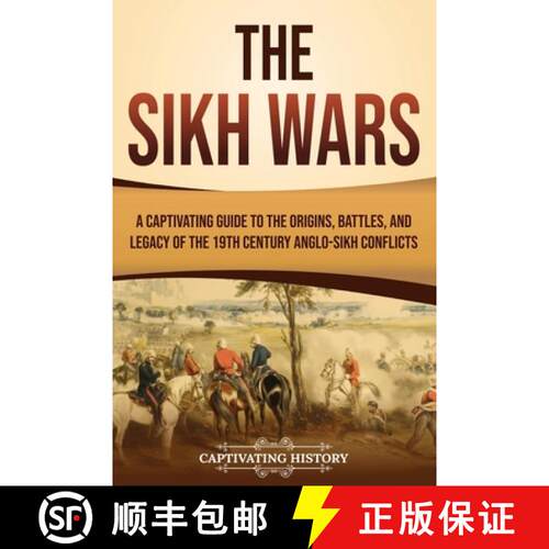 【3-4周达】The Sikh Wars: A Captivating Guide to the Origins, Battles, and Legacy of the 19th-Century... [9798893580013]