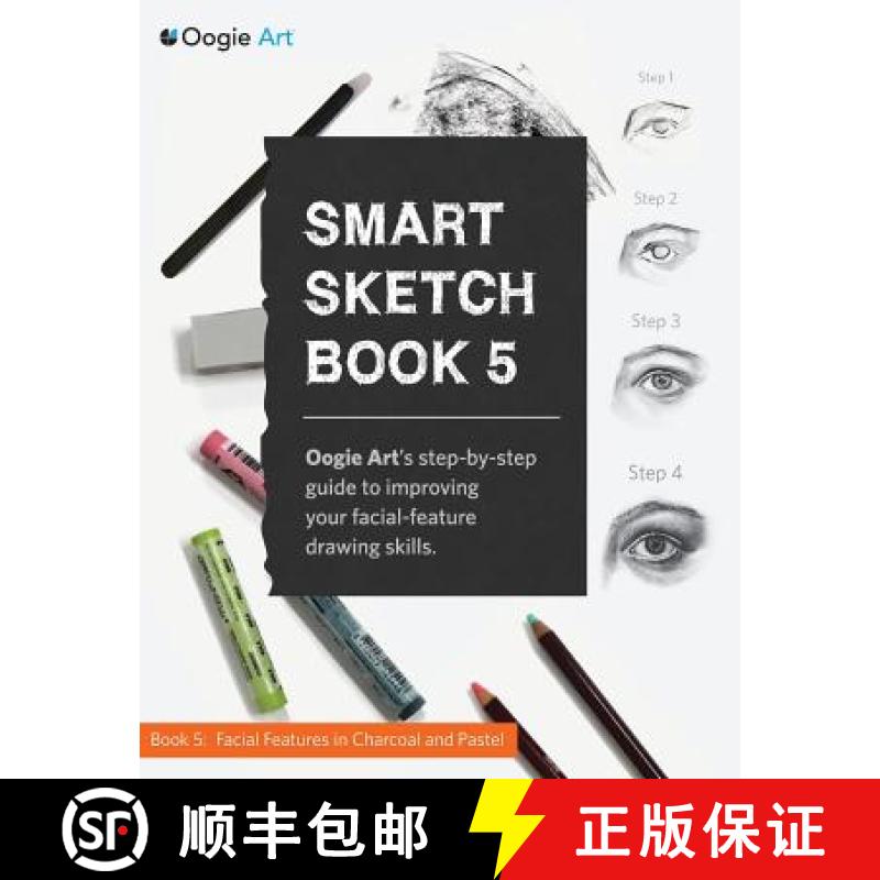【2-3周达】Smart Sketch Book 5: Oogie Art's step-by-step guide to drawing facial features in charcoal... [9780985580964]