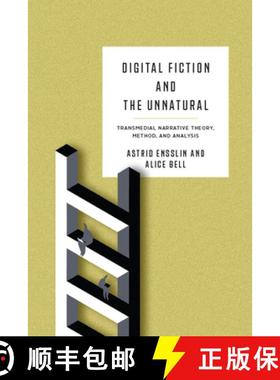 【3-4周达】Digital Fiction and the Unnatural: Transmedial Narrative Theory, Method, and Analysis [9780814214565]