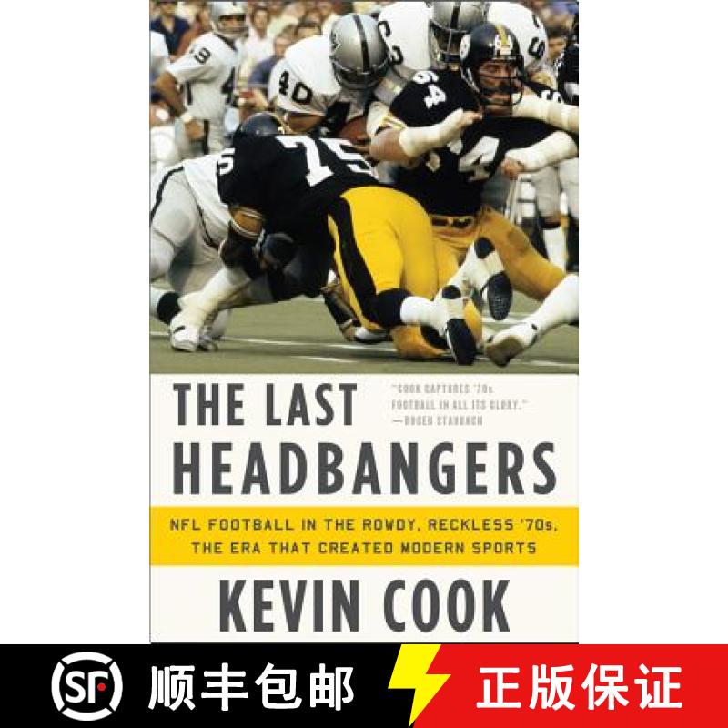 【3-4周达】The Last Headbangers: NFL Football in the Rowdy, Reckless '70s: The Era That Created Moder... [9780393345872]