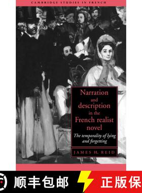 【3-4周达】Narration and Description in the French Realist Novel: The Temporality of Lying and Forget... [9780521420921]