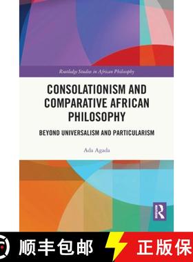 【3-4周达】Consolationism and Comparative African Philosophy: Beyond Universalism and Particularism [9780367776220]