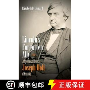 Forgotten 9781469621838 Joseph Lincoln Holt Judge Ally Kentucky 预订 Advocate General