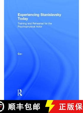 【3-4周达】Experiencing Stanislavsky Today: Training and Rehearsal for the Psychophysical Actor [9780415693943]