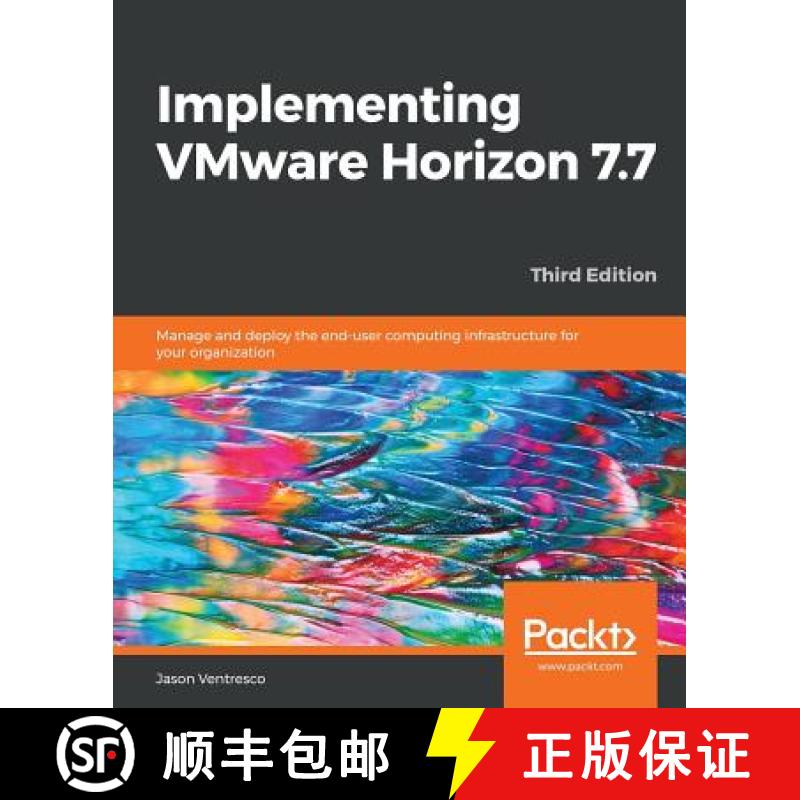 预订 Implementing VMware Horizon 7.7: Manage and deploy the end-user computing infrastructure for you... [9781789617849]