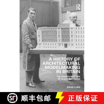 【3-4周达】A History of Architectural Modelmaking in Britain: The Unseen Masters of Scale and Vision [9781032286822]