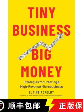 【3-4周达】Tiny Business, Big Money – Strategies for Creating a High–Revenue Microbusiness [9781682686430]
