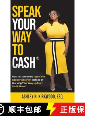 【3-4周达】Speak Your Way to Cash(R): How to Start at the Top of the Speaking Market Instead of Worki... [9781736229910]