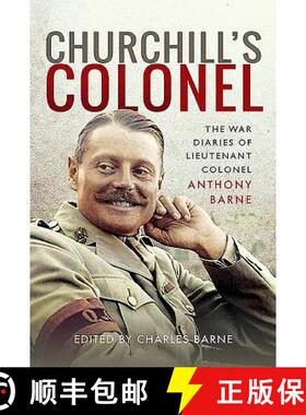【3-4周达】Churchill's Colonel: The War Diaries of Lieutenant Colonel Anthony Barne [9781526759702]
