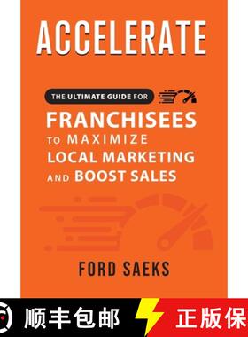 【3-4周达】ACCELERATE The Ultimate Guide for FRANCHISEES to Maximize Local Marketing and Boost Sales [9781884667466]