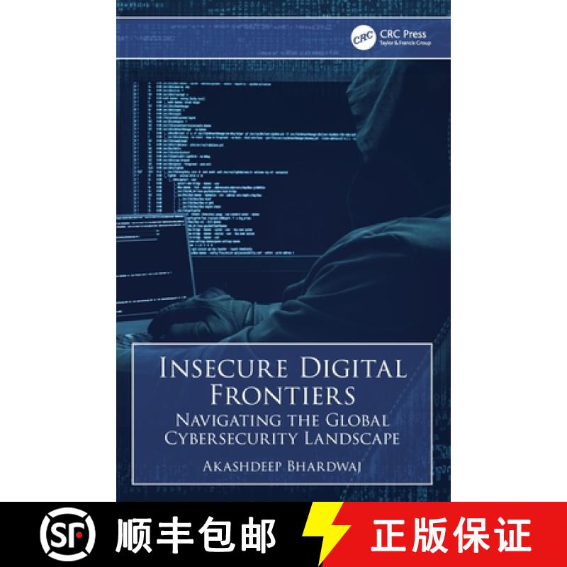 【4周达】Insecure Digital Frontiers: Navigating the Global Cybersecurity Landscape [9781032848655]