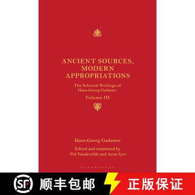 【3-4周达】精装 Ancient Sources, Modern Appropriations: The Selected Writings of Hans-Georg Gadamer: ... [9781441112743]