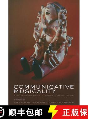 【3-4周达】Communicative Musicality: Exploring the Basis of Human Companionship [9780199588725]