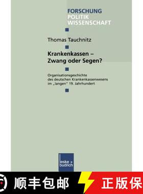 【3-4周达】Krankenkassen -- Zwang Oder Segen?: Organisationsgeschichte Des Deutschen Krankenkassenwes... [9783810025371]