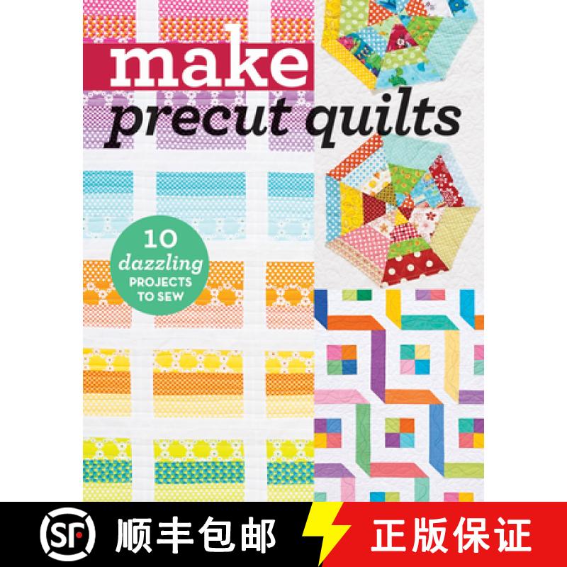 【3-4周达】Make Precut Quilts - Print-On-Demand Edition: 10 Dazzling Projects to Sew [9781617454882]