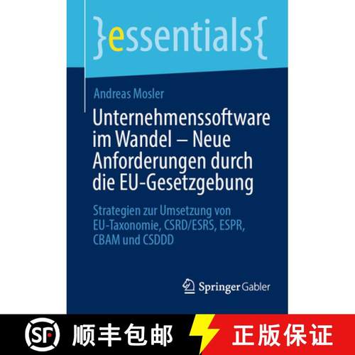 【3-4周达】Unternehmenssoftware im Wandel – Neue Anforderungen durch die EU-Gesetzgebung: Strategien... [9783658465933]