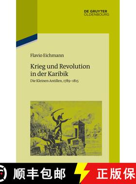 【3-4周达】Krieg Und Revolution in Der Karibik: Die Kleinen Antillen, 1789-1815 [9783110605853]