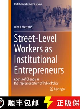 【3-4周达】Street-Level Workers as Institutional Entrepreneurs : Agents of Change in the Implementati... [9783031174513]