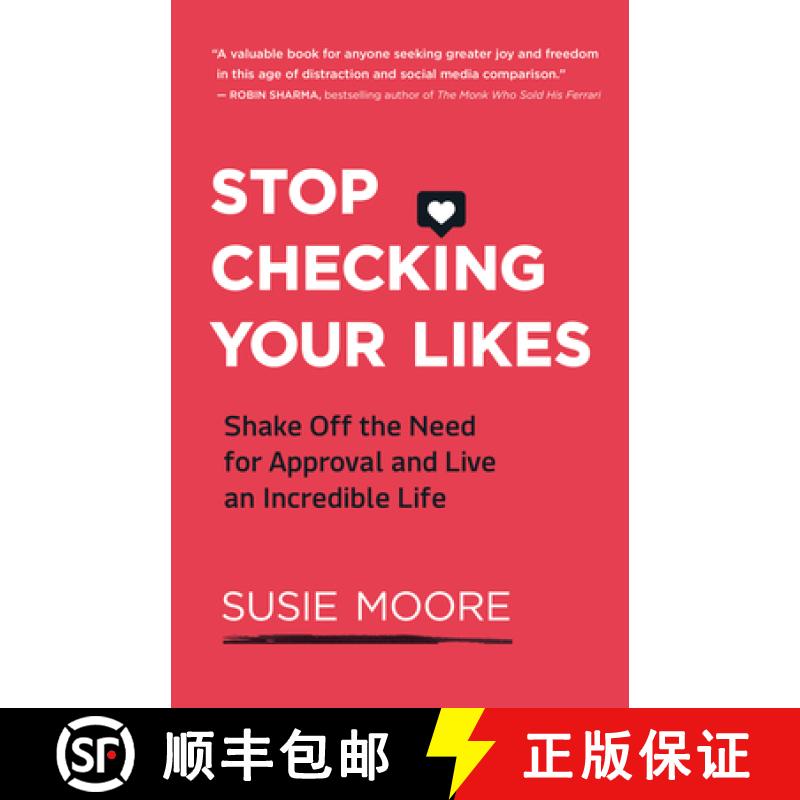 【3-4周达】Stop Checking Your Likes: Shake Off the Need for Approval and Live an Incredible Life [9781608686735]