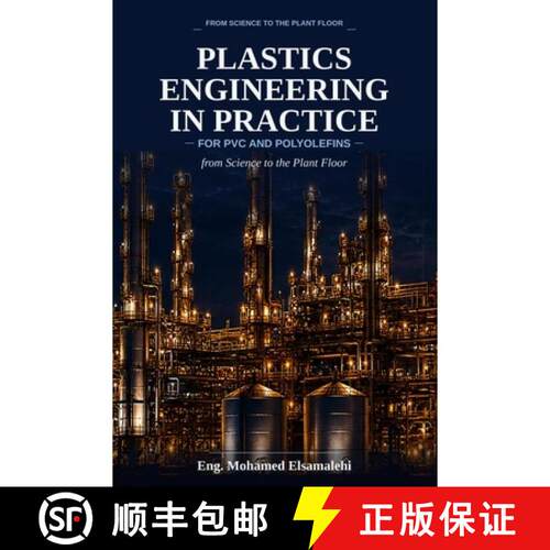 【3-4周达】Plastics Engineering in Practice: for PVC and Polyolefins - from Science to the Plant Floor [9781963456783]