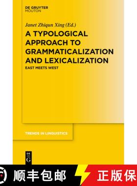 预订 A Typological Approach to Grammaticalization and Lexicalization: East Meets West [9783110637229]