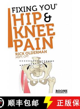 【3-4周达】Fixing You: Hip & Knee Pain: Self-treatment for Hip Pain, Bursitis, Anterior Knee Pain, Ha... [9780982193723]