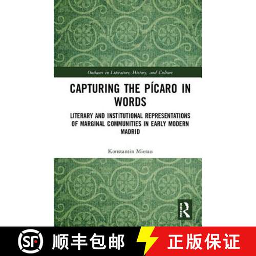 【3-4周达】精装 Capturing the Picaro in Words : Literary and Institutional Representations of Margina... [9780367000332]
