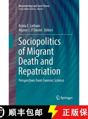 【3-4周达】Sociopolitics of Migrant Death and Repatriation : Perspectives from Forensic Science [9783319871806]
