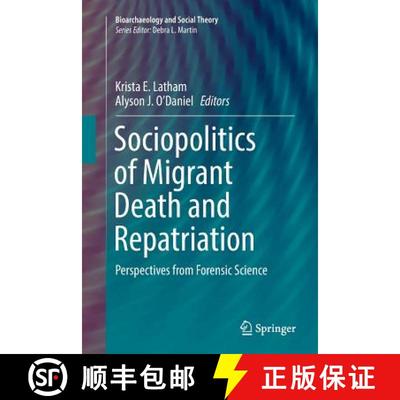 【3-4周达】Sociopolitics of Migrant Death and Repatriation : Perspectives from Forensic Science (Soft... [9783319871806]