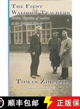 【3-4周达】The First Waldorf Teachers: Twelve Vignettes of Leaders at the Original School [9781943582402]