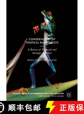 【3-4周达】Conservation of Tropical Rainforests : A Review of Financial and Strategic Solutions [9783319632353]