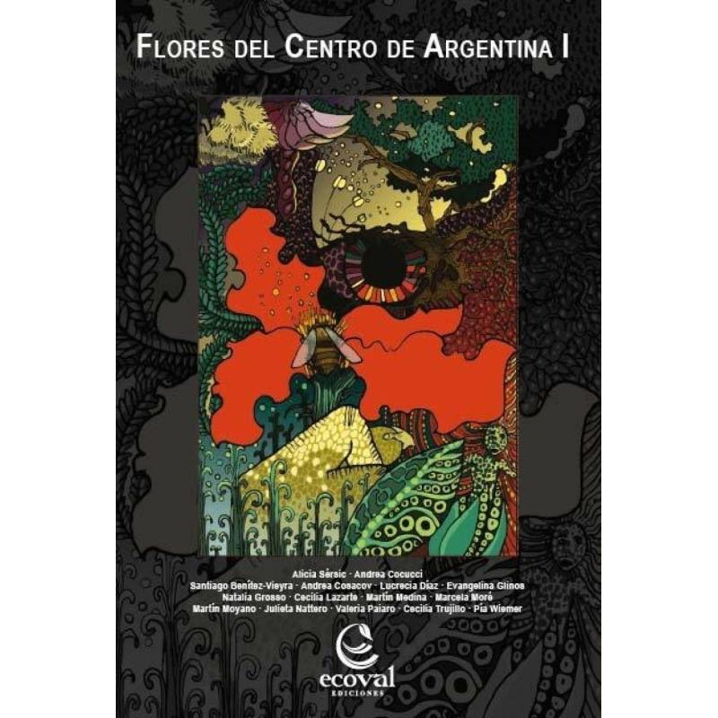 【4周达】Flores del Centro de Argentina 1 [Flowers of Central Argentina, Volume 1] [9789874003799]