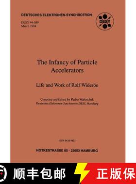 【3-4周达】The Infancy of Particle Accelerators : Life and Work of Rolf Wideröe [9783663052463]