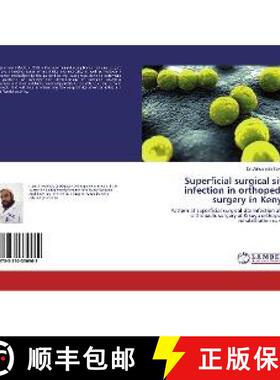 预订 Superficial surgical site infection in orthopedic surgery in Kenya [9783330330962]