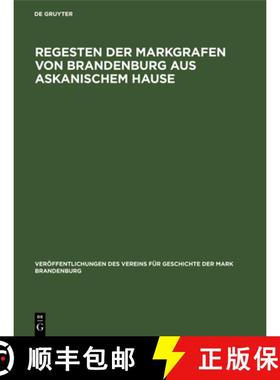 预订 Regesten der Markgrafen von Brandenburg aus askanischem Hause [9783486746983]