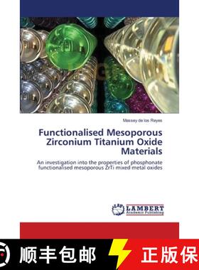 预订 Functionalised Mesoporous Zirconium Titanium Oxide Materials [9783846540114]