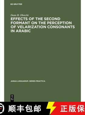 预订 Effects of the second formant on the perception of velarization consonants in Arabic [9783111000701]