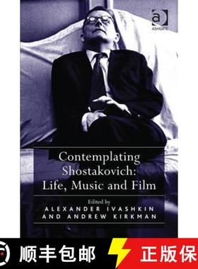 【3-4周达】Contemplating Shostakovich: Life, Music and Film [9781409439370]