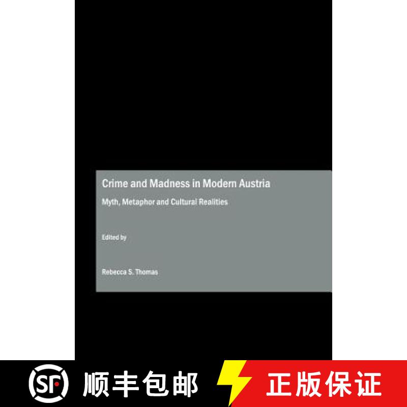 预订 Crime and Madness in Modern Austria: Myth, Metaphor and Cultural Realities [9781847185464]