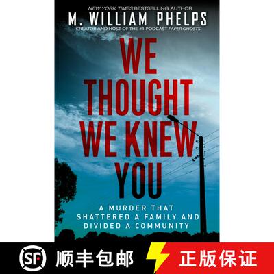 【3-4周达】We Thought We Knew You: A Terrifying True Story of Secrets, Betrayal, Deception, and Murder [9780806543567]