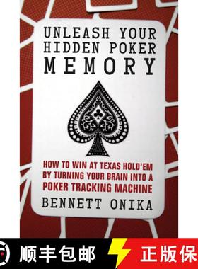 【3-4周达】Unleash Your Hidden Poker Memory: How to Win at Texas Hold'Em by Turning your Brain into a... [9781770410725]