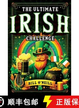 预订 The Ultimate Irish Challenge: Sayings, History and Absurdities About Ireland and the Irish Peopl... [9781648451317]