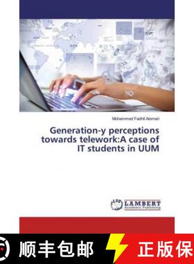 预订 Generation-y perceptions towards telework:A case of IT students in UUM [9786200084842]