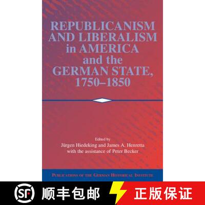 【3-4周达】Republicanism and Liberalism in America and the German States, 1750–1850: - Republicanism... [9780521100984]