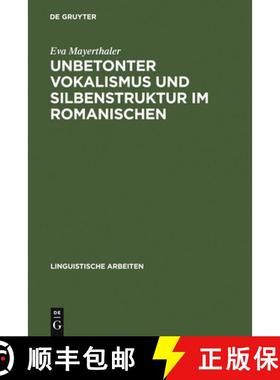 【3-4周达】Unbetonter Vokalismus und Silbenstruktur im Romanischen: Beitrage Zu Einer Dynamischen Pro... [9783484301238]