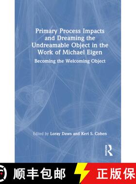 【3-4周达】Primary Process Impacts and Dreaming the Undreamable Object in the Work of Michael Eigen: ... [9781032346052]