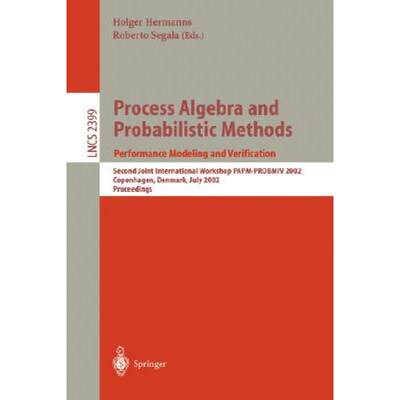 【4周达】Process Algebra and Probabilistic Methods: Performance Modeling and Verification: Second Joi... [9783540439134]