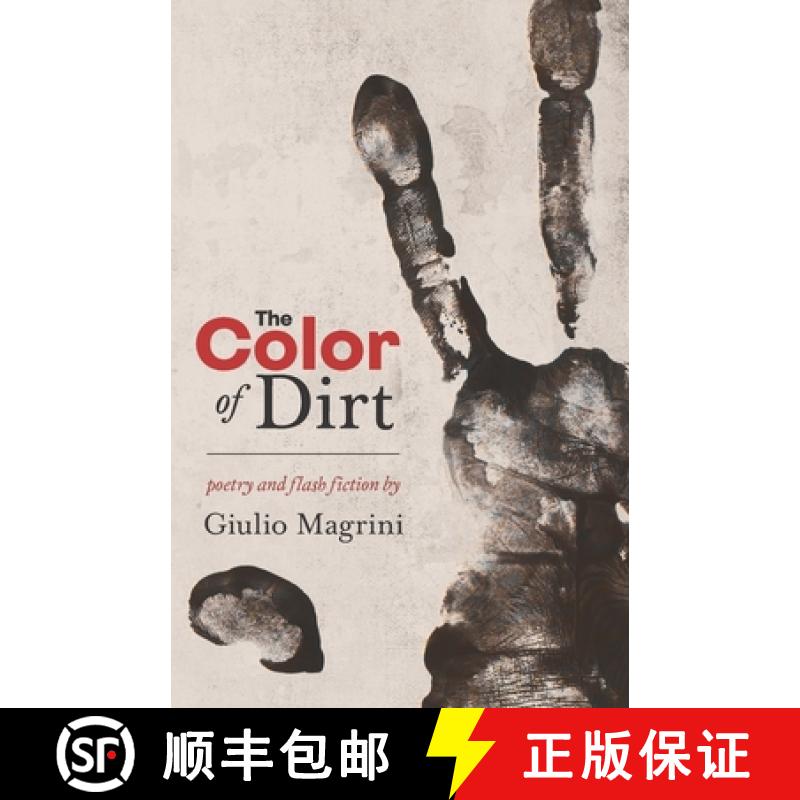 【3-4周达】The Color of Dirt: Poetry and Flash Fiction by Giulio Magrini [9781633854659]