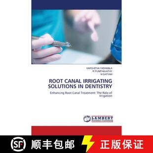 【3-4周达】ROOT CANAL IRRIGATING SOLUTIONS IN DENTISTRY [9786208423889]