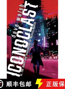 【3-4周达】Iconoclast: or, the Death and Resurrection of Lazarus Keaton [9798218610760]